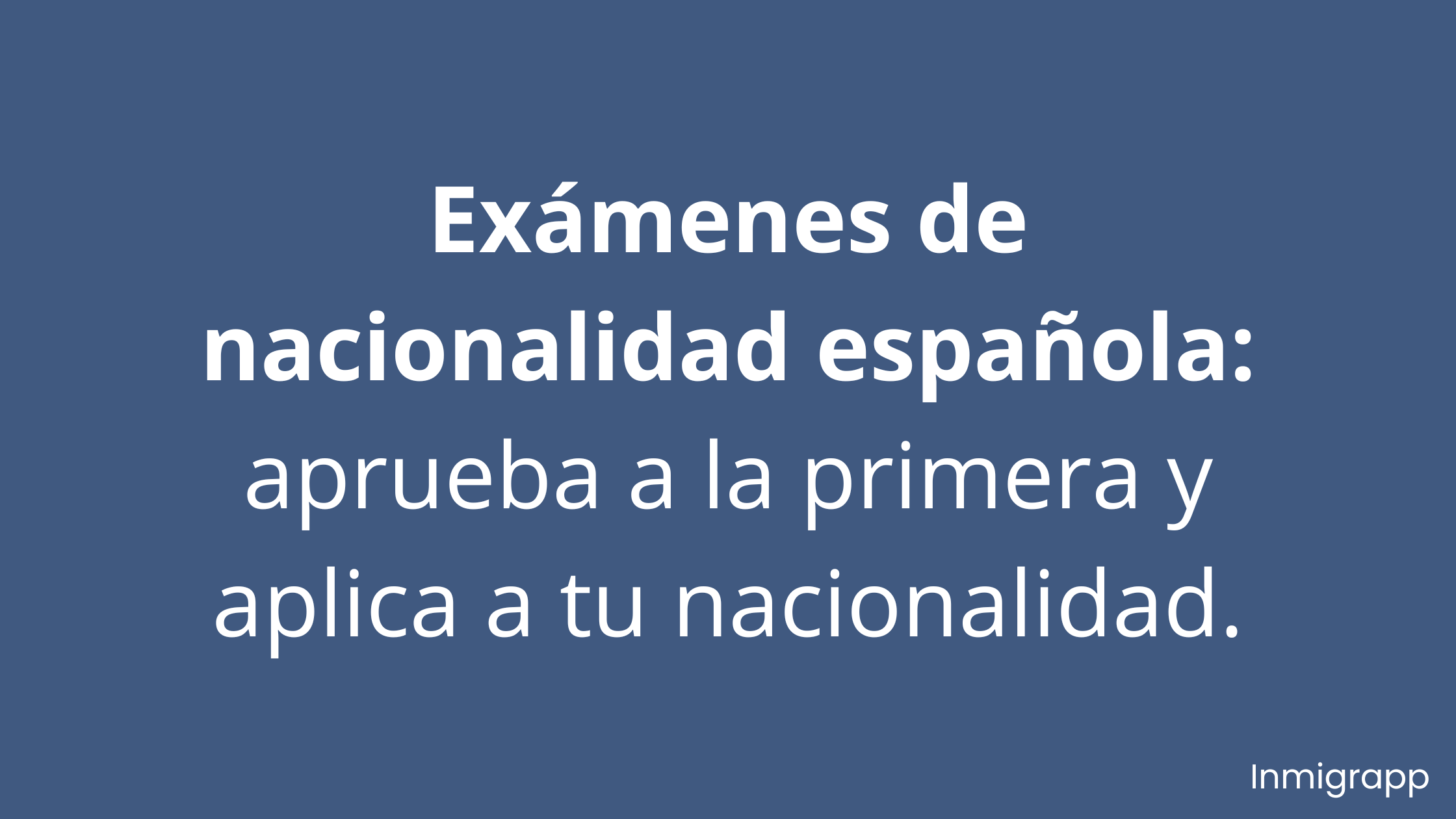 Exámenes de nacionalidad española: aprueba a la primera y aplica a tu nacionalidad